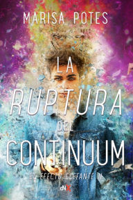 Title: La ruptura del continuum, Author: Marisa Potes