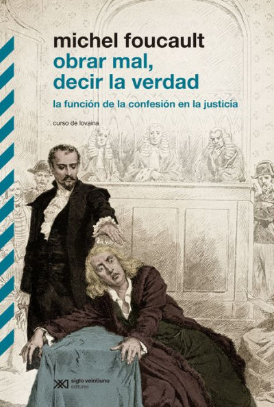 Obrar mal, decir la verdad: La función de la confesión en la justicia. Curso de Lovaina