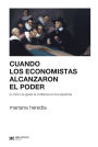 Cuando los economistas alcanzaron el poder (o cómo se gestó la confianza en los expertos)