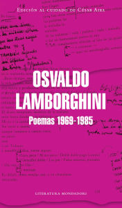 Title: Poemas 1969-1985: Edición al cuidado de César Aira, Author: Osvaldo Lamborghini