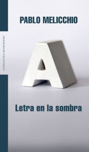 Title: Letra en la sombra, Author: Pablo Melicchio