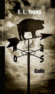 Title: Gallo, Author: Eduardo Levy Yeyati