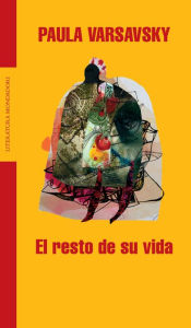 Title: El resto de su vida, Author: Paula Varsavsky