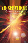 Yo servidor. El arte de servir para triunfar