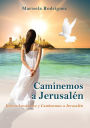 Caminemos a Jerusalén: Iglesia Levántate y Caminemos a Jerusalén