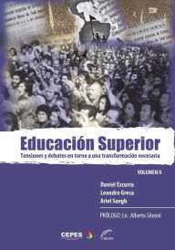 Title: Educación superior II: Tensiones y debates en torno a una transformación necesaria, Author: Leandro Grecca y Daniel Lujan Ezcurra