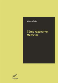 Title: Cómo razonar en medicina, Author: Alberto Daín