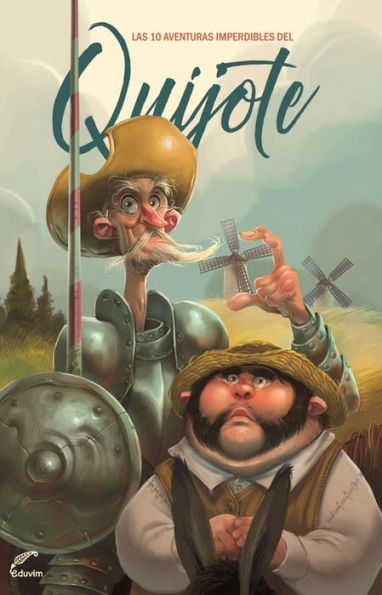 Las 10 aventuras imperdibles del Quijote