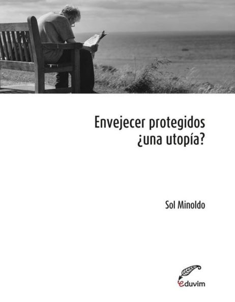 Envejecer protegidos: ¿Una utopía?