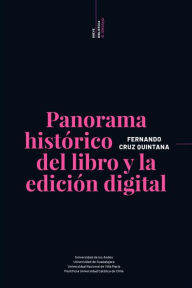 Title: Panorama histórico del libro y la edición digital, Author: Fernando Quintana Cruz