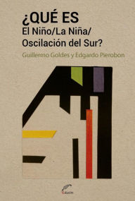 Title: ¿Qué es El niño/ La niña / Oscilación del Sur?, Author: Guillermo Goldes