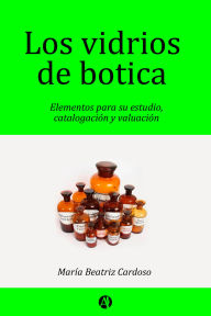 Title: Los vidrios de botica, Author: María Beatriz Cardoso