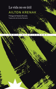Title: La vida no es útil, Author: Ailton Krenak