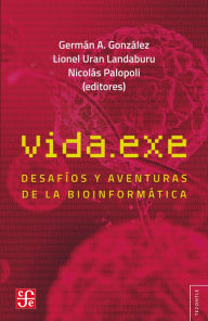 Title: Vida.exe: Desafíos y aventuras de la bioinformática, Author: Martín Banchero