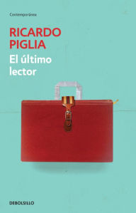 Title: El último lector, Author: Ricardo Piglia