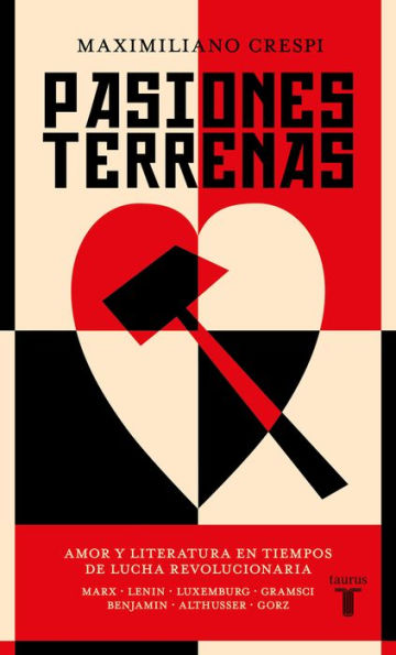 Pasiones terrenas: Amor y literatura en tiempos de lucha revolucionaria