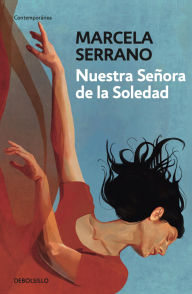 Title: Nuestra Señora de la Soledad, Author: Marcela Serrano