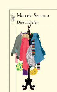 Title: Diez mujeres, Author: Marcela Serrano