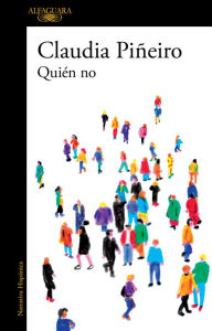 Title: Quién no, Author: Claudia Piñeiro