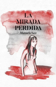 Title: La mirada perdida, Author: Manuela Saiz