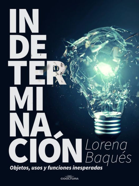 Indeterminación: Objetos, usos y funciones inesperadas