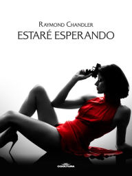 Title: Estaré esperando, Author: Raymond Chandler