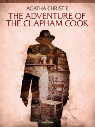 Title: The Adventure of the Clapham Cook, Author: Agatha Christie