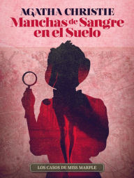 Title: Manchas de sangre en el suelo, Author: Agatha Christie