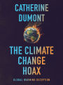 The Climate Change Hoax: The Global Warming Deception
