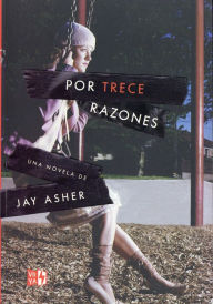 Title: Por Trece Razones (Thirteen Reasons Why), Author: Jay Asher