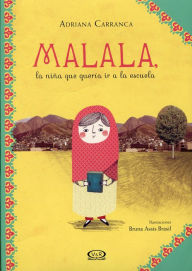 Title: Malala, la nina que queria ir a la escuela, Author: Adriana Carranca