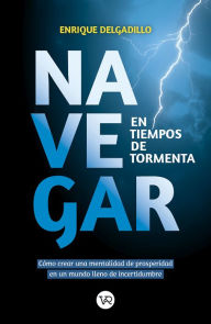 Title: Navegar en tiempos de tormentas, Author: Enrique Delgadillo