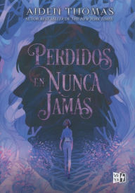 Title: Perdidos en Nunca Jamás / Lost in the Never Woods, Author: Aiden Thomas