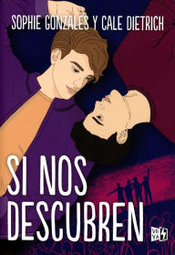 Title: Si nos descubren, Author: Sophie Gonzales