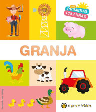 Title: Granja. Serie Mis primeras palabras / The Farm. My First Words Series, Author: Varios autores