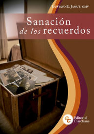 Title: Sanación de los recuerdos, Author: Gustavo E. Jamut