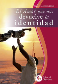 Title: El amor que nos devuelve la identidad, Author: Sebastián Escudero
