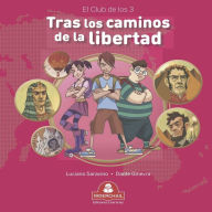 Title: Tras Los Caminos de la Libertad: el club de los 3, Author: Dante Ginevra