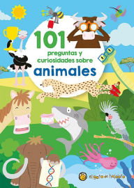 Title: 101 preguntas y curiosidades sobre animales / 101 Questions and Curiosities abou t Animals, Author: Varios autores