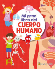 Title: Mi gran libro del cuerpo humano / My Great Book of the Human Body, Author: Soledad Gopar
