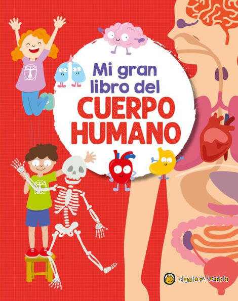Mi gran libro del cuerpo humano / My Great Book of the Human Body