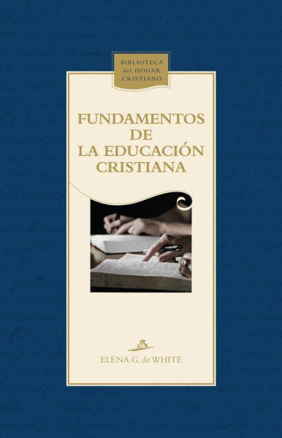 Fundamentos De La Educación Cristiana By Elena G De White | EBook ...