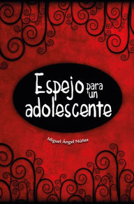 Title: Espejo para un adolescente, Author: Miguel Ángel Núñez