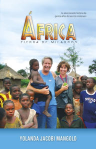 Title: África, tierra de milagros, Author: Yolanda Jacobi Mangold