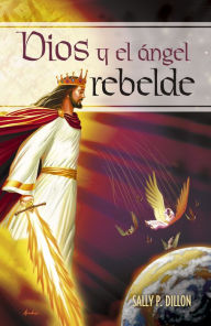 Title: Dios y el ángel rebelde, Author: Sally Pierson Dillon
