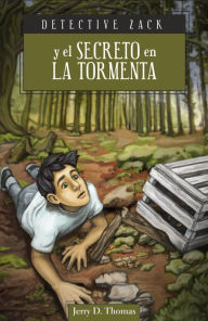 Title: Detective Zack y el secreto en la tormenta, Author: Jerry D. Thomas