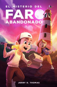 Title: El misterio del faro abandonado, Author: Jerry D. Thomas