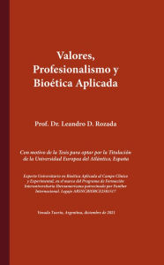 Title: Valores, profesionalismo y bioética aplicada, Author: Leandro D. Rozada