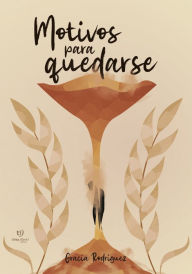 Title: Motivos para quedarse, Author: Gracia Rodríguez