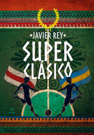 Title: Superclásico, Author: Javier Rey